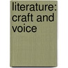 Literature: Craft And Voice door Professor Nicholas Delbanco