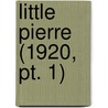 Little Pierre (1920, Pt. 1) by Anatole France