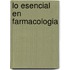 Lo Esencial En Farmacologia