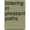 Loitering In Pleasant Paths door Marion Harland