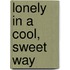 Lonely in a Cool, Sweet Way