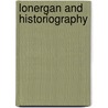 Lonergan And Historiography door Thomas J. McPartland