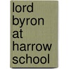 Lord Byron at Harrow School door Paul Elledge
