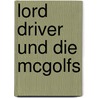 Lord Driver und die McGolfs by Thomas Mokrusch