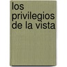 Los Privilegios de La Vista door Cctavio Paz