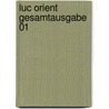 Luc Orient Gesamtausgabe 01 by Eddy Paape