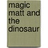 Magic Matt And The Dinosaur
