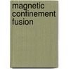 Magnetic Confinement Fusion door John McBrewster