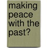 Making Peace with the Past? door Graham Dawson