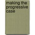 Making The Progressive Case
