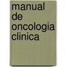 Manual de Oncologia Clinica door Mary C. Territo