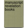 Manuscript Revelation Books door Steven C. Harper