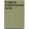 Mapping Mediterranean Lands door Maria Georgopoulou