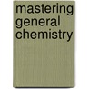 Mastering General Chemistry by David Pritchard