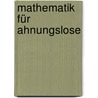 Mathematik für Ahnungslose door Yára Detert