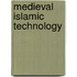 Medieval Islamic Technology