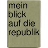 Mein Blick auf die Republik door Sibylle Krause-Burger