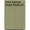 Mein Kleines Stupa-Fotobuch door Franziska Nientiedt