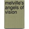 Melville's Angels Of Vision by Axel Carl Bredahl