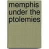 Memphis Under The Ptolemies door Dorothy J. Thompson