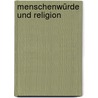 Menschenwürde Und Religion by Sascha Müller