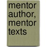 Mentor Author, Mentor Texts by Ralph Fletcher
