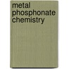 Metal Phosphonate Chemistry door Royal Society of Chemistry