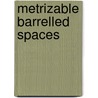 Metrizable Barrelled Spaces door M.L. Pellicer