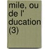 Mile, Ou De L' Ducation (3)