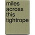 Miles Across This Tightrope