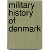 Military History of Denmark door John McBrewster