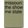 Missouri: The Show Me State door Natasha Evdokimoff