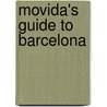 MoVida's Guide to Barcelona by Richard Cornish