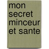 Mon Secret Minceur Et Sante door Pierre Dukan