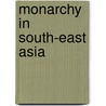 Monarchy In South-East Asia door Roger Kershaw