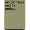Mordermieze Und Ihr Protege door Lilian R. Franke