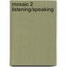 Mosaic 2 Listening/Speaking door Jamie Hanreddy