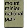 Mount Rainier National Park door Frederic P. Miller
