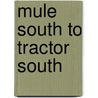 Mule South To Tractor South door George B. Ellenberg