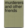 Murderers And Other Friends by Sir John Mortimer