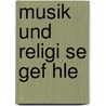 Musik Und Religi Se Gef Hle door Tobias Hoenger