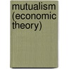 Mutualism (Economic Theory) door John McBrewster