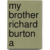 My Brother Richard Burton A by Jenkins Graham