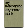 My Everything Keyboard Book door Don Wyrtzen