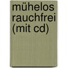 Mühelos Rauchfrei (mit Cd) door Ursula Grohs