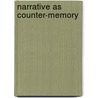 Narrative As Counter-Memory door Reiko Tachibana