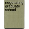 Negotiating Graduate School door Mark H. Rossman