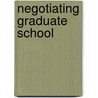 Negotiating Graduate School door Mark H. Rossman