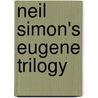 Neil Simon's Eugene Trilogy door Neil Simon