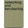 Networking Und Berufserfolg door Jens K. Rschner